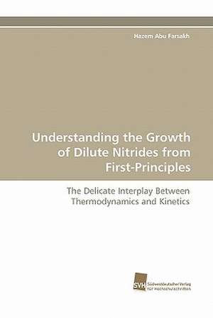 Understanding the Growth of Dilute Nitrides from First-Principles de Hazem Abu Farsakh