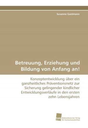 Betreuung, Erziehung Und Bildung Von Anfang An!: Quinone Oxidoreductase de Susanne Gastmann