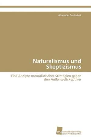 Naturalismus Und Skeptizismus: Adoptivkinder, Ihre Leiblichen Mutter Und Ihre Adoptiveltern de Alexander Soutschek