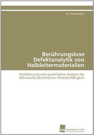 Beruhrungslose Defektanalytik Von Halbleitermaterialien: Finding Out about Getting in de Dr. Torsten Hahn