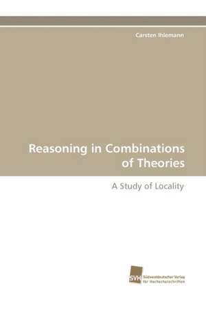 Reasoning in Combinations of Theories de Carsten Ihlemann