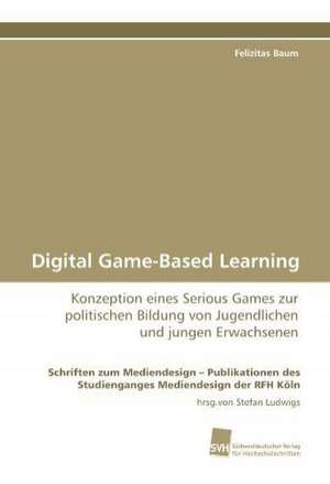 Digital Game-Based Learning de Felizitas Baum