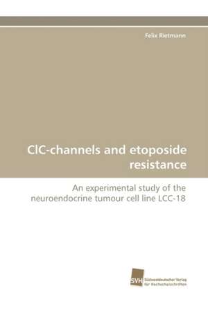 CLC-Channels and Etoposide Resistance: Transformation Und Spaltungen de Felix Rietmann