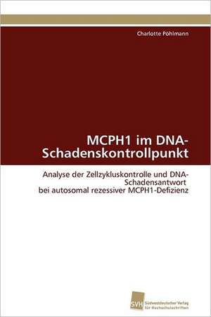 McPh1 Im DNA-Schadenskontrollpunkt: Ein Zytokin Der Il-10-Interferon-Familie de Charlotte Pöhlmann