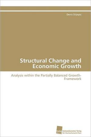 Structural Change and Economic Growth de Denis Stijepic