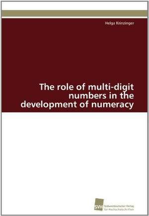 The Role of Multi-Digit Numbers in the Development of Numeracy: Verlaufsbeobachtung Nach Nierentransplantation de Helga Krinzinger