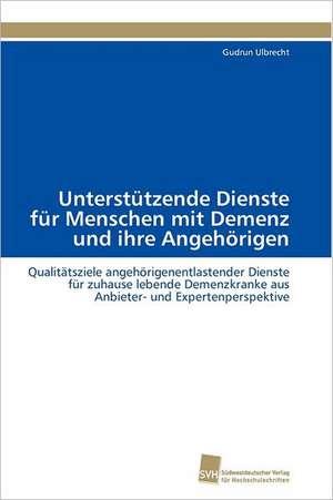 Unterstutzende Dienste Fur Menschen Mit Demenz Und Ihre Angehorigen: Verlaufsbeobachtung Nach Nierentransplantation de Gudrun Ulbrecht