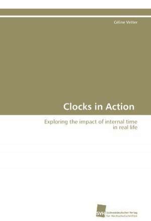 Clocks in Action de Céline Vetter