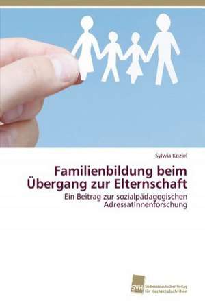 Familienbildung Beim Ubergang Zur Elternschaft: Verlaufsbeobachtung Nach Nierentransplantation de Sylwia Koziel