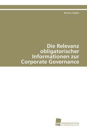 Die Relevanz Obligatorischer Informationen Zur Corporate Governance: Verlaufsbeobachtung Nach Nierentransplantation de Kristian Köpke