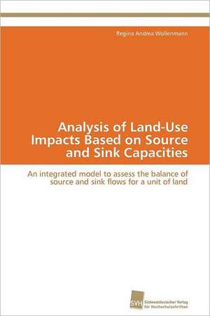 Analysis of Land-Use Impacts Based on Source and Sink Capacities de Regina Andrea Wollenmann