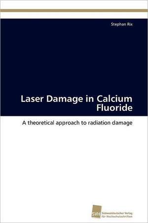 Laser Damage in Calcium Fluoride de Stephan Rix