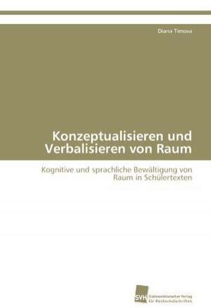 Konzeptualisieren Und Verbalisieren Von Raum: Einfluss Des Ncl. Subthalamicus Auf Die Raumorientierung de Diana Timova