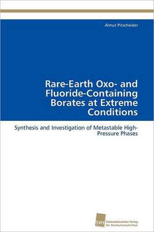 Rare-Earth Oxo- And Fluoride-Containing Borates at Extreme Conditions: An Alternative Succession Route for Family Firms de Almut Pitscheider