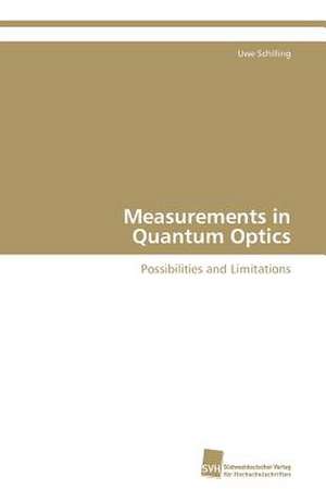 Measurements in Quantum Optics de Uwe Schilling