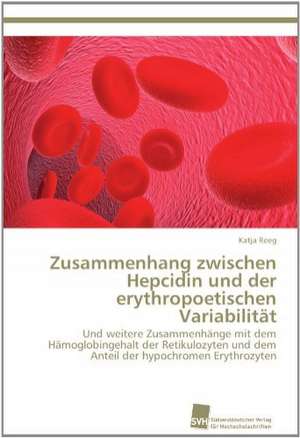 Zusammenhang zwischen Hepcidin und der erythropoetischen Variabilität de Katja Reeg