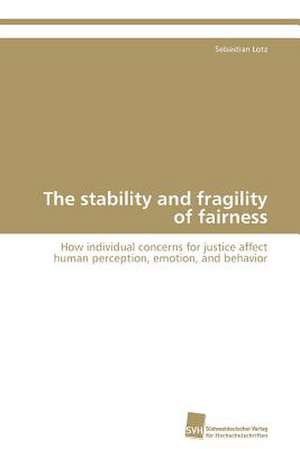 The Stability and Fragility of Fairness: From Tissues to Atoms de Sebastian Lotz