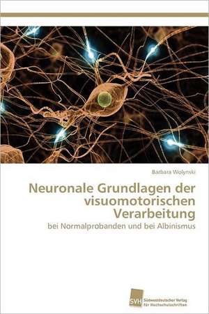 Neuronale Grundlagen Der Visuomotorischen Verarbeitung: Readiness for Peaceful Solution de Barbara Wolynski