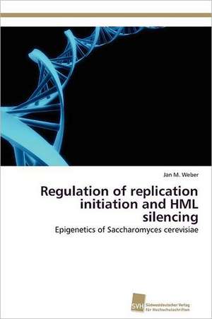 Regulation of Replication Initiation and Hml Silencing: Readiness for Peaceful Solution de Jan M. Weber