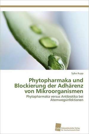 Phytopharmaka Und Blockierung Der Adharenz Von Mikroorganismen: Thin-Film Bulk Acoustic Resonators de Sylke Rupp