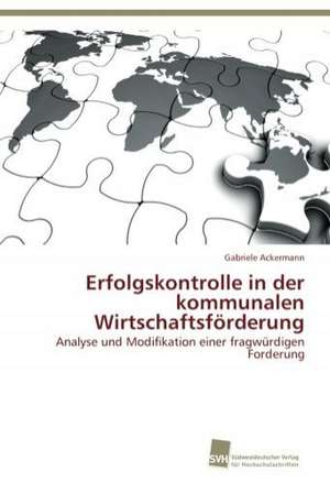 Erfolgskontrolle in der kommunalen Wirtschaftsförderung de Gabriele Ackermann