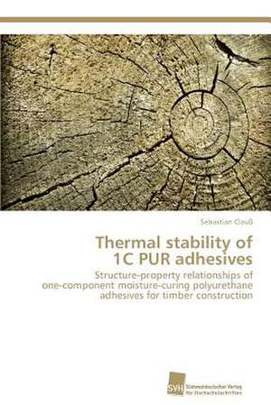 Thermal Stability of 1c Pur Adhesives: Measurement and Source Allocation de Sebastian Clauß