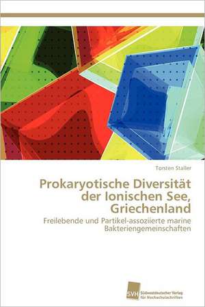 Prokaryotische Diversitat Der Ionischen See, Griechenland: Measurement and Source Allocation de Torsten Staller