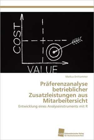 Praferenzanalyse Betrieblicher Zusatzleistungen Aus Mitarbeitersicht: Measurement and Source Allocation de Markus Enthammer