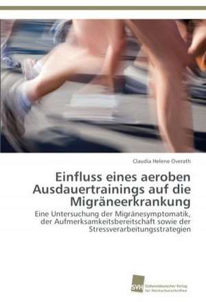 Einfluss Eines Aeroben Ausdauertrainings Auf Die Migraneerkrankung: Measurement and Source Allocation de Claudia Helene Overath