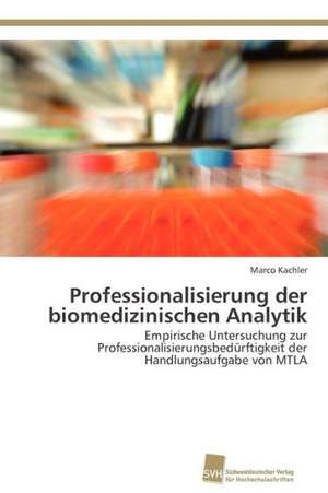 Professionalisierung Der Biomedizinischen Analytik: Measurement and Source Allocation de Marco Kachler