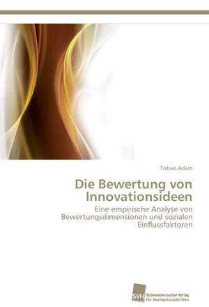 Die Bewertung Von Innovationsideen: Measurement and Source Allocation de Tobias Adam