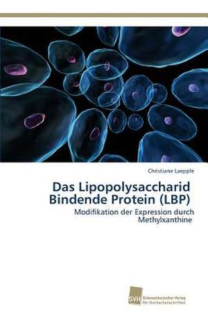 Das Lipopolysaccharid Bindende Protein (LBP) de Christiane Laepple