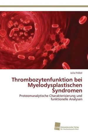 Thrombozytenfunktion bei Myelodysplastischen Syndromen de Julia Fröbel