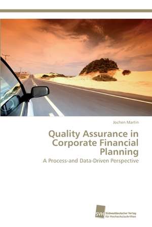 Quality Assurance in Corporate Financial Planning de Jochen Martin