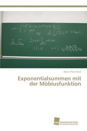 Exponentialsummen mit der Möbiusfunktion de Hans- Peter Reck