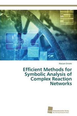 Efficient Methods for Symbolic Analysis of Complex Reaction Networks de Hassan Errami