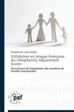 Validation en langue française du «Stepfamily Adjustment Scale» de Elizabeth Jani