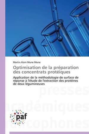 Optimisation de la préparation des concentrats protéiques de Martin Alain Mune Mune