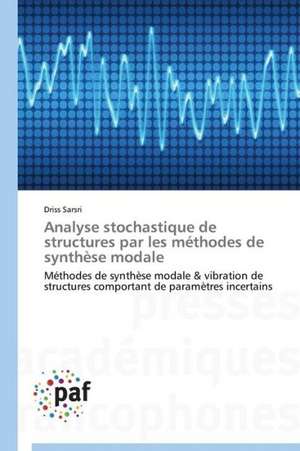 Analyse stochastique de structures par les méthodes de synthèse modale de Driss Sarsri