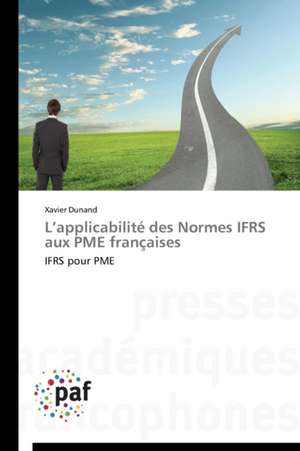 L¿applicabilité des Normes IFRS aux PME françaises de Xavier Dunand