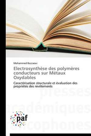 Electrosynthèse des polymères conducteurs sur Métaux Oxydables de Mohammed Bazzaoui