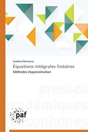 Équations intégrales linéaires de Azedine Rahmoune