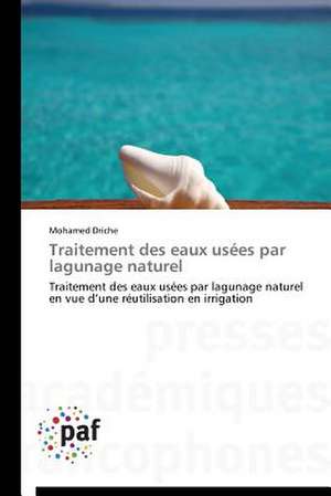 Traitement des eaux usées par lagunage naturel de Mohamed Driche