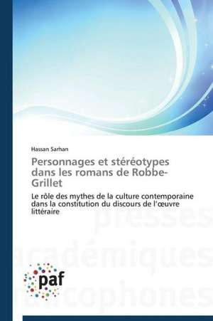 Personnages et stéréotypes dans les romans de Robbe-Grillet de Hassan Sarhan