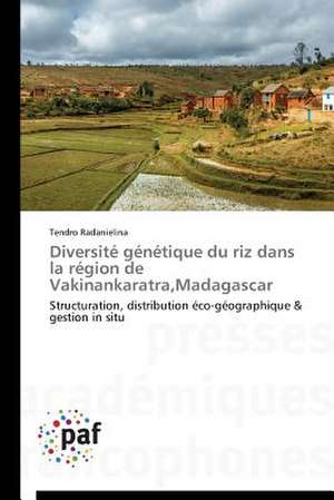 Diversité génétique du riz dans la région de Vakinankaratra,Madagascar de Tendro Radanielina