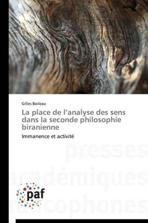 La place de l¿analyse des sens dans la seconde philosophie biranienne de Gilles Boileau