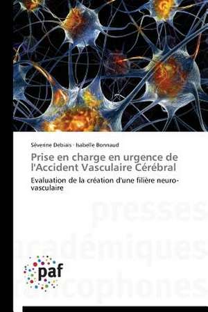 Prise en charge en urgence de l'Accident Vasculaire Cérébral de Séverine Debiais