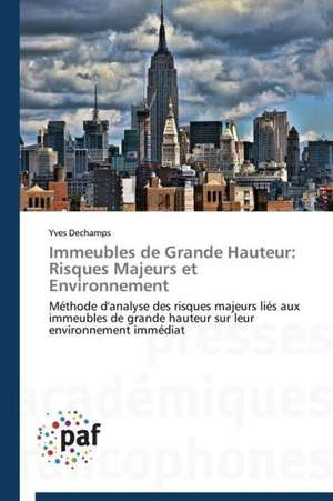 Immeubles de Grande Hauteur: Risques Majeurs et Environnement de Yves Dechamps