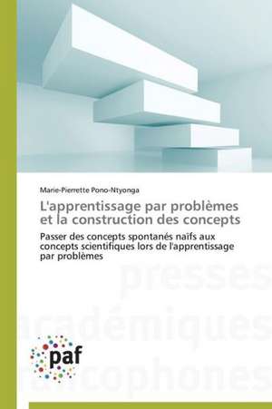 L'apprentissage par problèmes et la construction des concepts de Marie-Pierrette Pono-Ntyonga