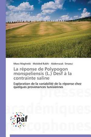 La réponse de Polypogon monspeliensis (L.) Desf à la contrainte saline de Moez Maghrebi